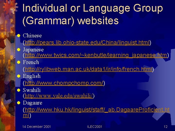 Individual or Language Group (Grammar) websites ® ® ® Chinese (http: //pears. lib. ohio-state.