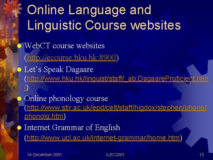 Online Language and Linguistic Course websites ® Web. CT course websites (http: //ecourse. hku.