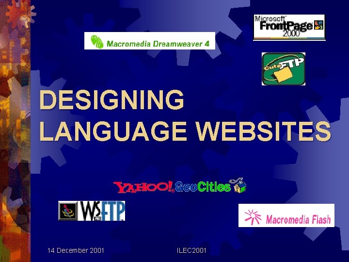 DESIGNING LANGUAGE WEBSITES 14 December 2001 ILEC 2001 