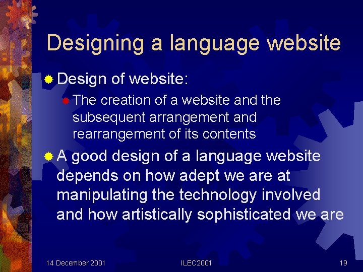 Designing a language website ® Design of website: ® The creation of a website