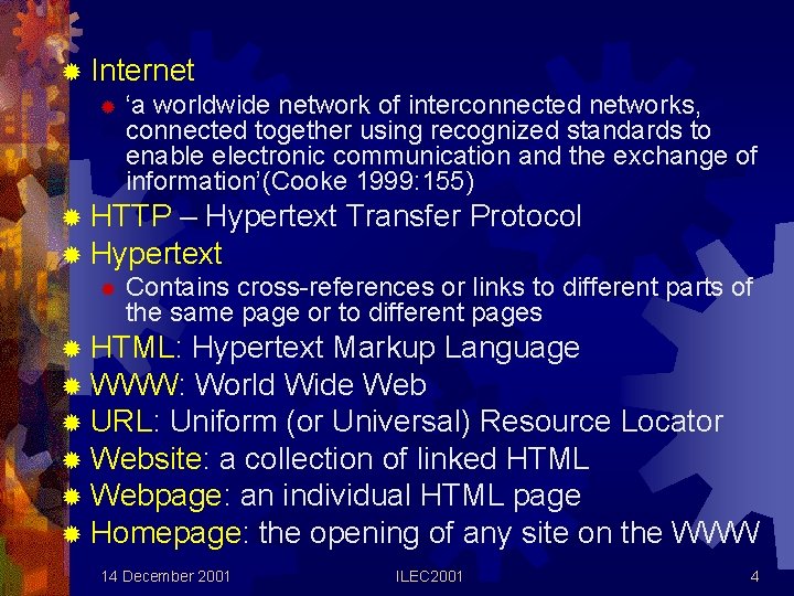 ® Internet ® ‘a worldwide network of interconnected networks, connected together using recognized standards