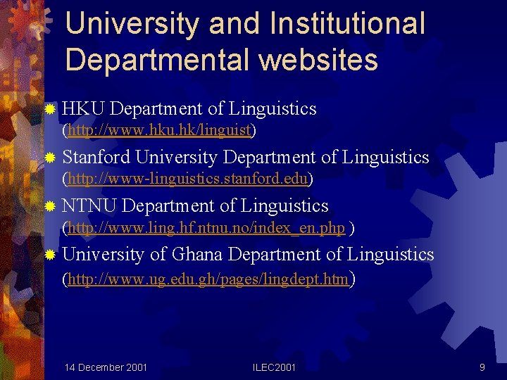 University and Institutional Departmental websites ® HKU Department of Linguistics (http: //www. hku. hk/linguist)