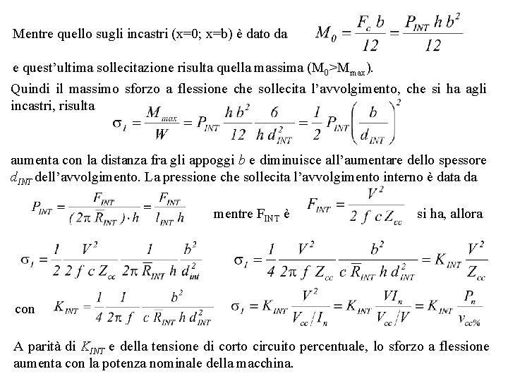 Mentre quello sugli incastri (x=0; x=b) è dato da e quest’ultima sollecitazione risulta quella
