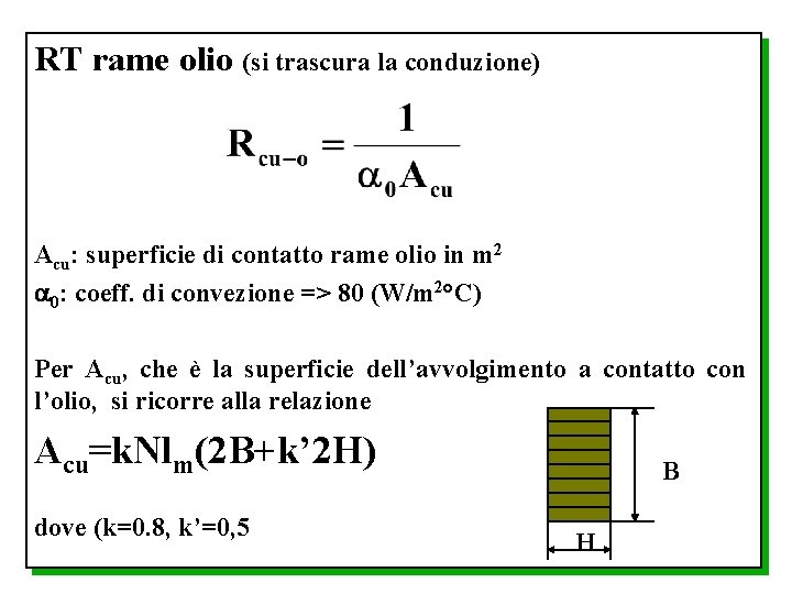 RT rame olio (si trascura la conduzione) Acu: superficie di contatto rame olio in