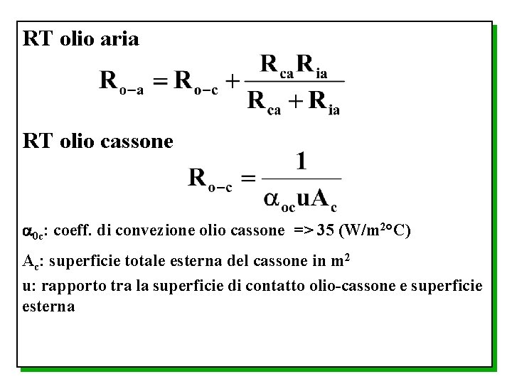 RT olio aria RT olio cassone 0 c: coeff. di convezione olio cassone =>