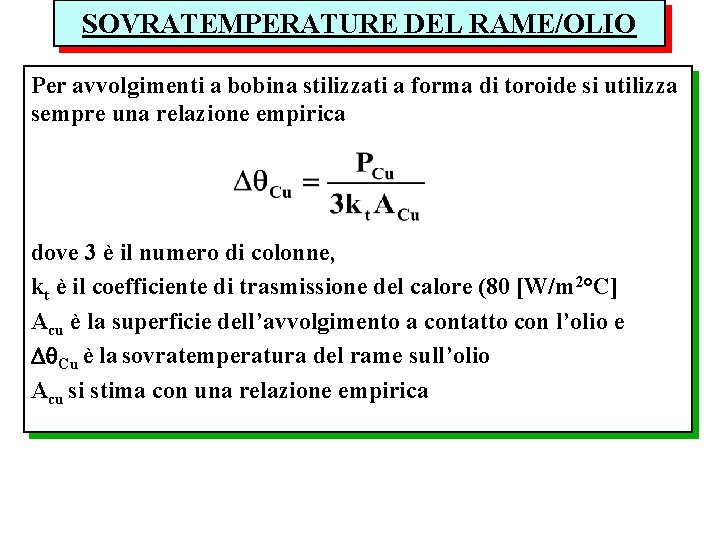 SOVRATEMPERATURE DEL RAME/OLIO Per avvolgimenti a bobina stilizzati a forma di toroide si utilizza