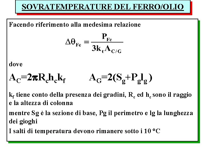 SOVRATEMPERATURE DEL FERRO/OLIO Facendo riferimento alla medesima relazione dove AC=2 Rchckf AG=2(Sg+Pglg ) kf
