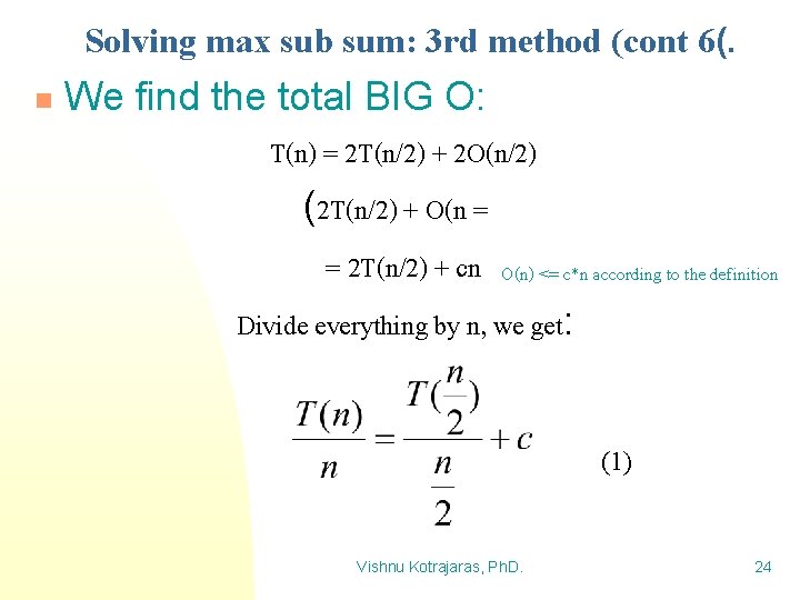 Solving max sub sum: 3 rd method (cont 6(. n We find the total