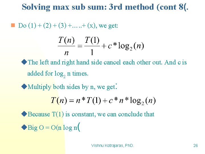 Solving max sub sum: 3 rd method (cont 8(. n Do (1) + (2)