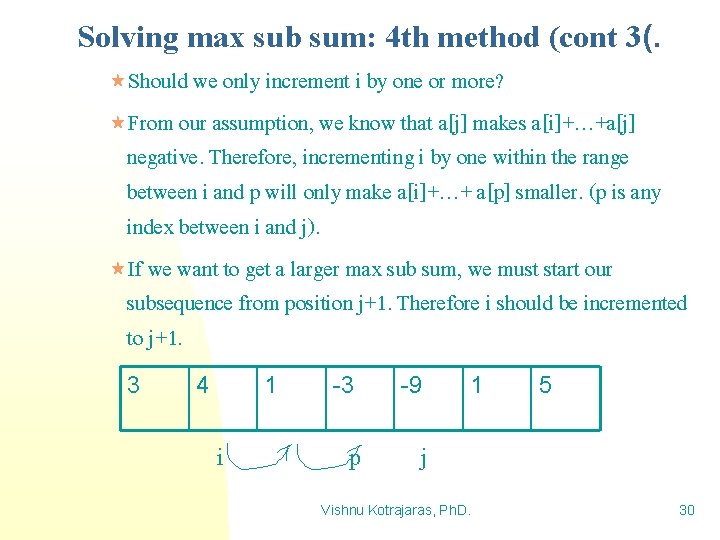 Solving max sub sum: 4 th method (cont 3(. «Should we only increment i