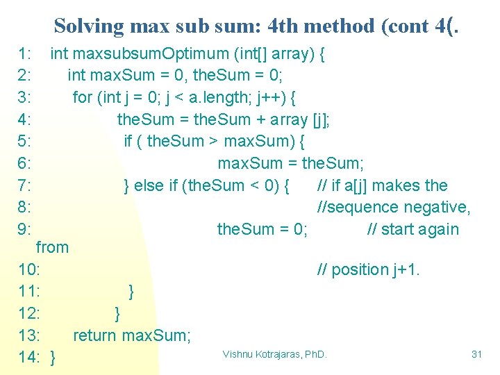 Solving max sub sum: 4 th method (cont 4(. 1: int maxsubsum. Optimum (int[]