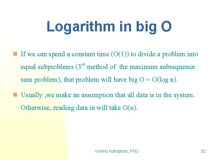 Logarithm in big O If we can spend a constant time (O(1)) to divide