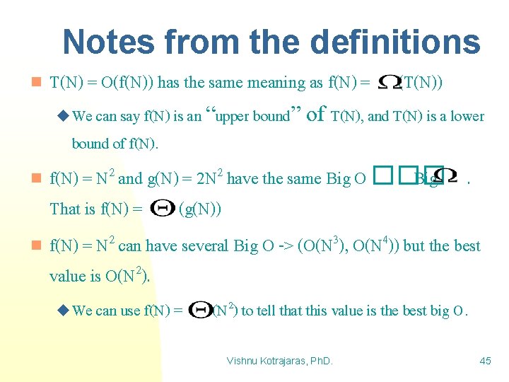 Notes from the definitions n T(N) = O(f(N)) has the same meaning as f(N)
