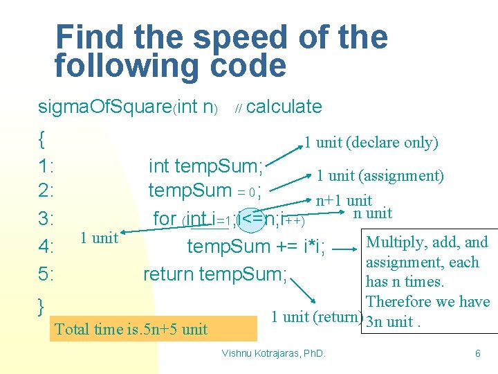 Find the speed of the following code sigma. Of. Square(int n) // calculate {