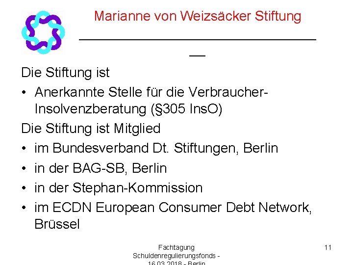 Marianne von Weizsäcker Stiftung ________________ __ Die Stiftung ist • Anerkannte Stelle für die