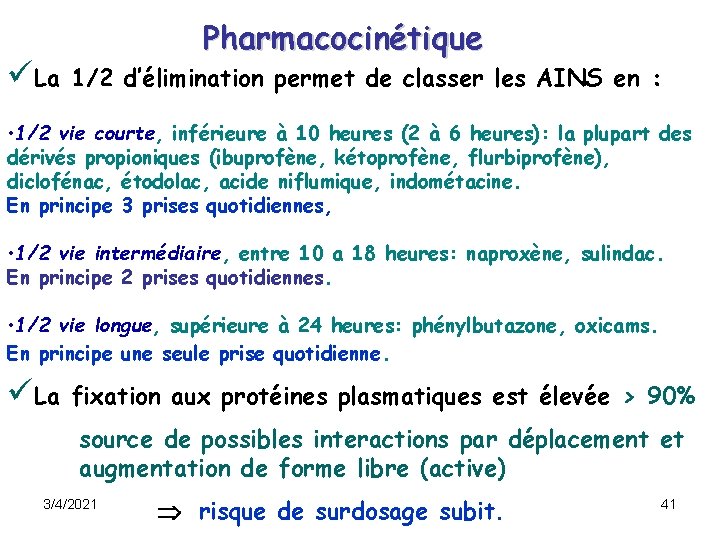 üLa Pharmacocinétique 1/2 d’élimination permet de classer les AINS en : • 1/2 vie üLa Pharmacocinétique 1/2 d’élimination permet de classer les AINS en : • 1/2 vie