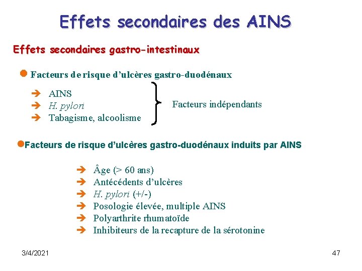 Effets secondaires des AINS Effets secondaires gastro-intestinaux l Facteurs de risque d’ulcères gastro-duodénaux AINS Effets secondaires des AINS Effets secondaires gastro-intestinaux l Facteurs de risque d’ulcères gastro-duodénaux AINS