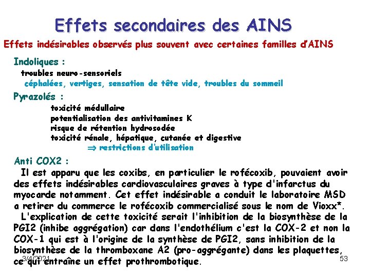 Effets secondaires des AINS Effets indésirables observés plus souvent avec certaines familles d’AINS Indoliques Effets secondaires des AINS Effets indésirables observés plus souvent avec certaines familles d’AINS Indoliques