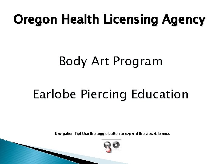 Oregon Health Licensing Agency Body Art Program Earlobe Piercing Education Navigation Tip! Use the