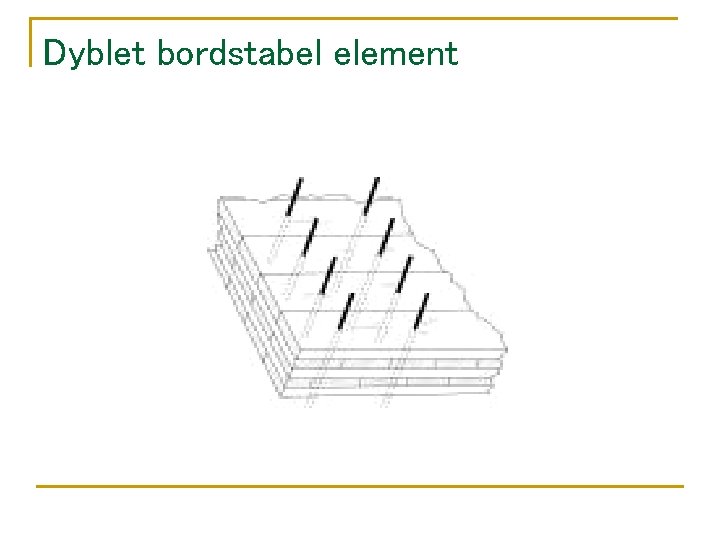 Dyblet bordstabel element 