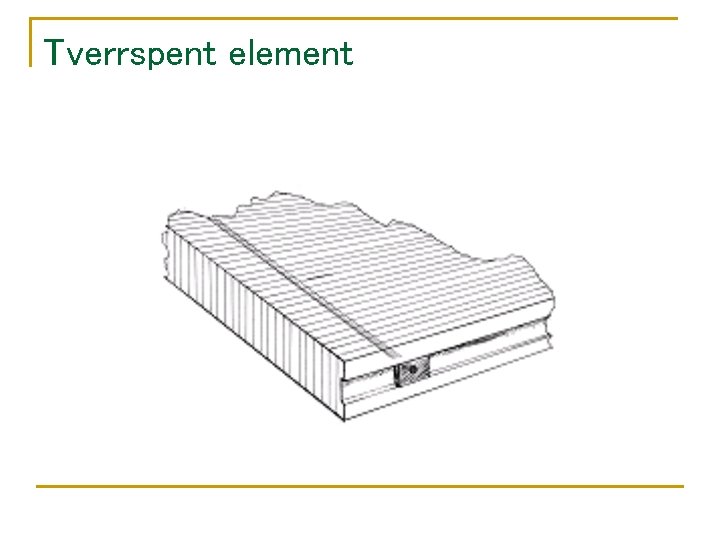 Tverrspent element 