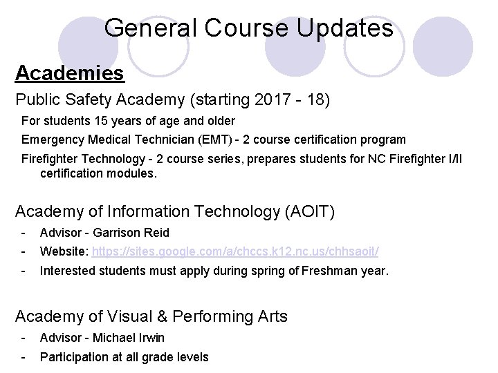General Course Updates Academies Public Safety Academy (starting 2017 - 18) For students 15