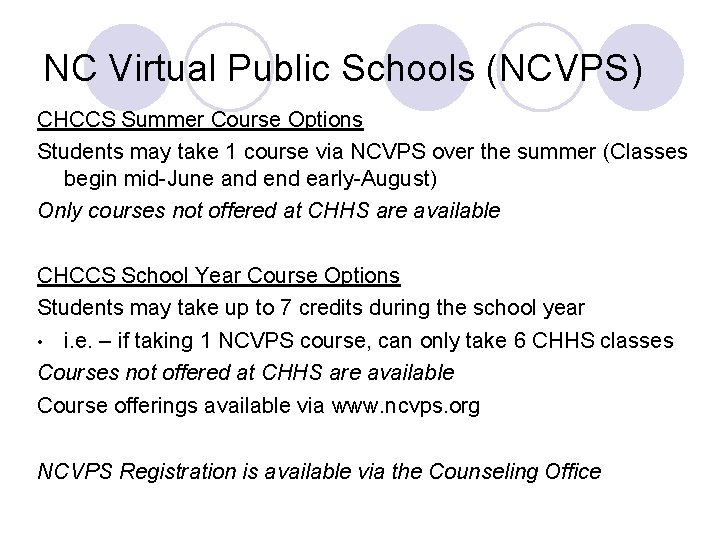 NC Virtual Public Schools (NCVPS) CHCCS Summer Course Options Students may take 1 course