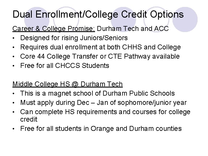 Dual Enrollment/College Credit Options Career & College Promise: Durham Tech and ACC • Designed