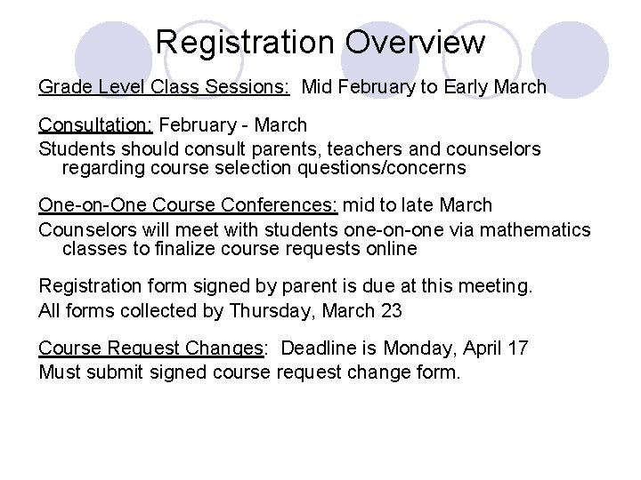 Registration Overview Grade Level Class Sessions: Mid February to Early March Consultation: February -