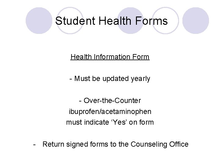 Student Health Forms Health Information Form - Must be updated yearly - Over-the-Counter ibuprofen/acetaminophen