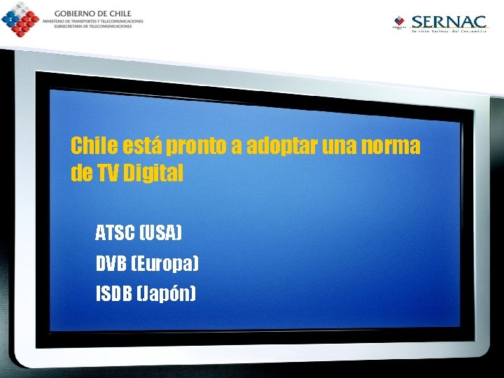 Chile está pronto a adoptar una norma de TV Digital ATSC (USA) DVB (Europa)