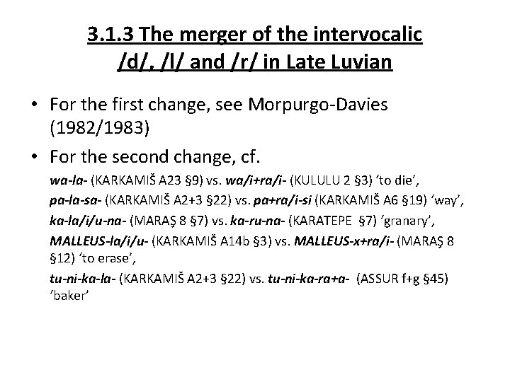 3. 1. 3 The merger of the intervocalic /d/, /l/ and /r/ in Late