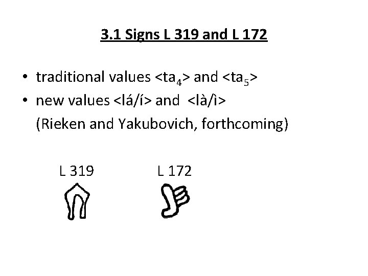 3. 1 Signs L 319 and L 172 • traditional values <ta 4> and