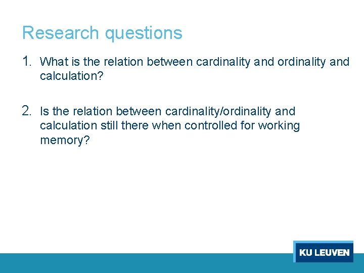 Research questions 1. What is the relation between cardinality and ordinality and calculation? 2.