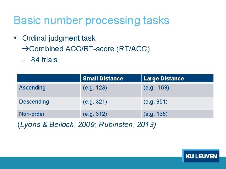Basic number processing tasks • Ordinal judgment task Combined ACC/RT-score (RT/ACC) o 84 trials