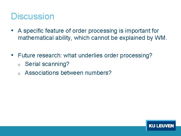 Discussion • A specific feature of order processing is important for mathematical ability, which