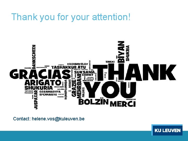 Thank you for your attention! Contact: helene. vos@kuleuven. be 