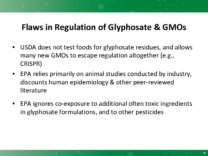 Flaws in Regulation of Glyphosate & GMOs • USDA does not test foods for
