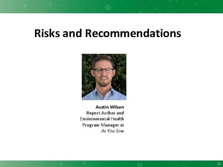 Risks and Recommendations Austin Wilson Report Author and Environmental Health Program Manager at As