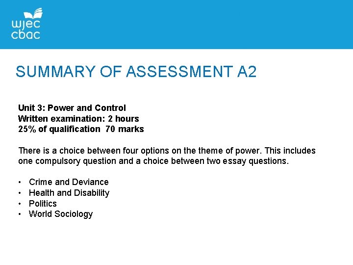 SUMMARY OF ASSESSMENT A 2 Unit 3: Power and Control Written examination: 2 hours SUMMARY OF ASSESSMENT A 2 Unit 3: Power and Control Written examination: 2 hours