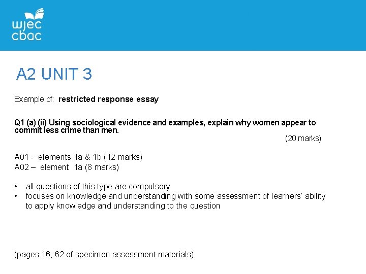 A 2 UNIT 3 Example of: restricted response essay Q 1 (a) (ii) Using A 2 UNIT 3 Example of: restricted response essay Q 1 (a) (ii) Using