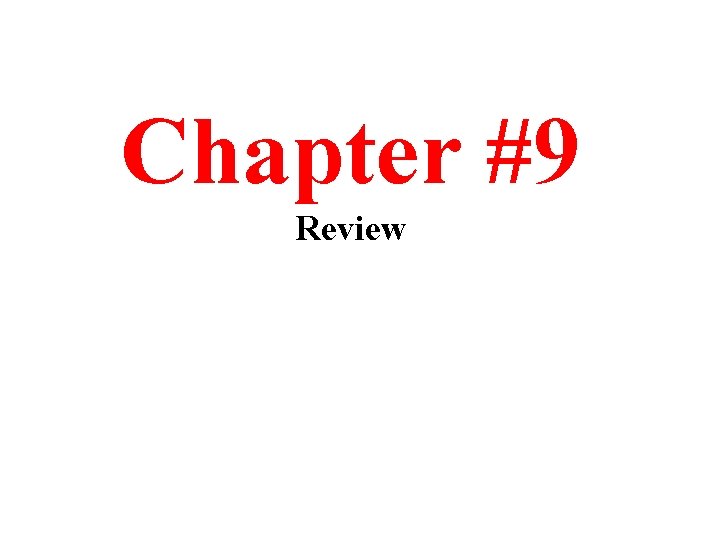 Chapter #9 Review 