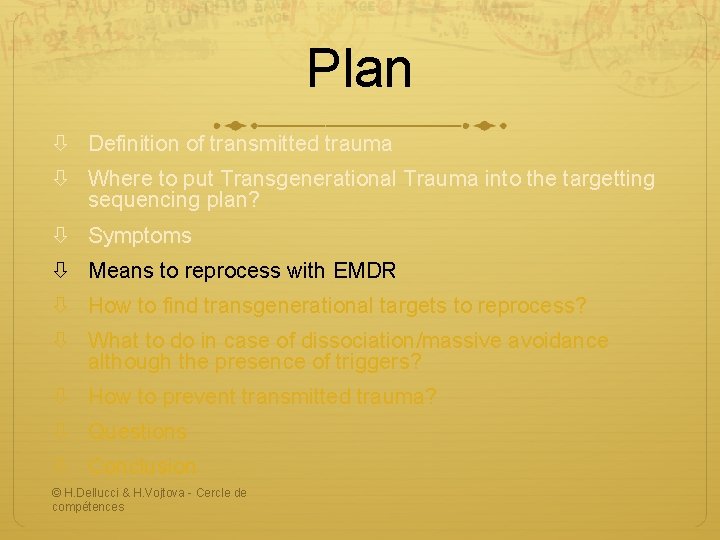 Plan Definition of transmitted trauma Where to put Transgenerational Trauma into the targetting sequencing