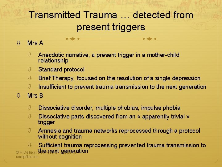 Transmitted Trauma … detected from present triggers Mrs A Anecdotic narrative, a present trigger