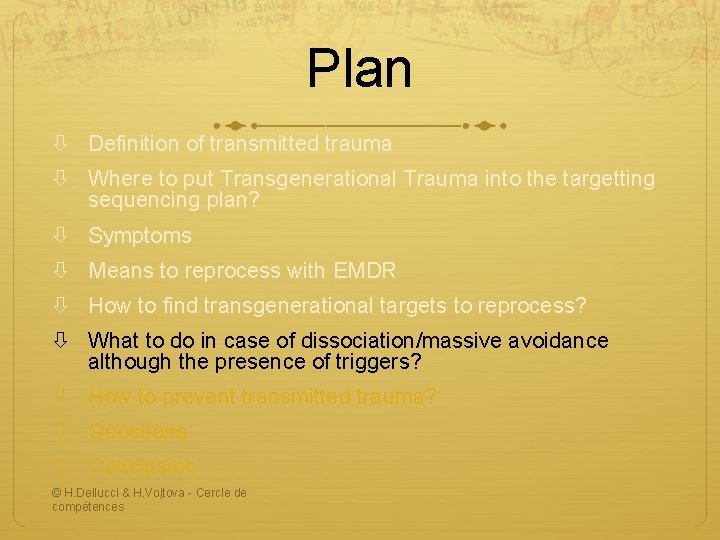 Plan Definition of transmitted trauma Where to put Transgenerational Trauma into the targetting sequencing