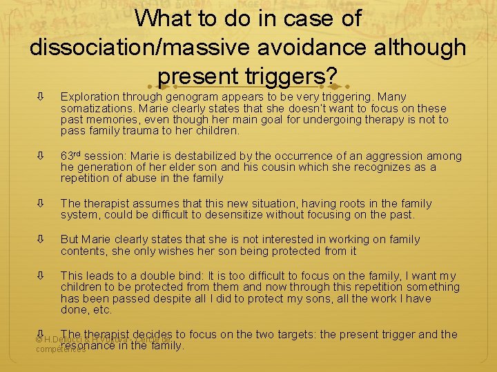 What to do in case of dissociation/massive avoidance although present triggers? Exploration through genogram