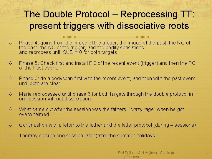 The Double Protocol – Reprocessing TT: present triggers with dissociative roots Phase 4: going