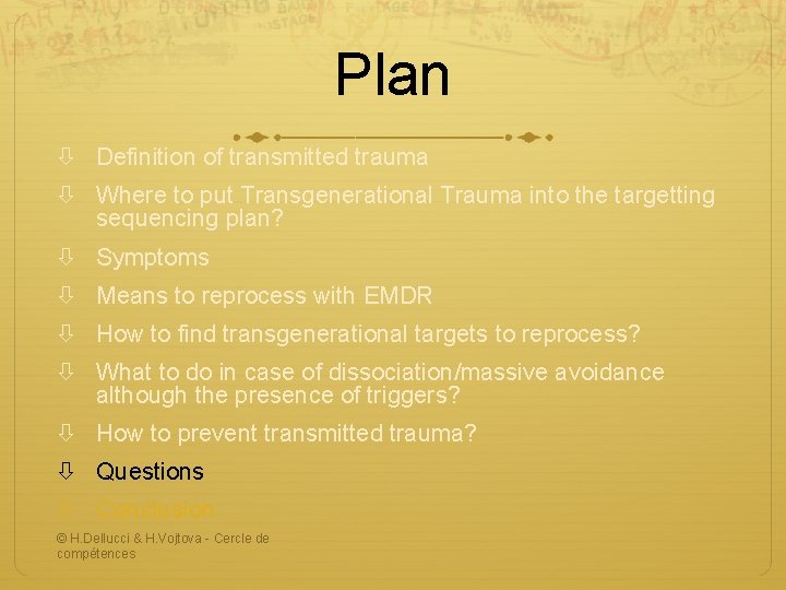 Plan Definition of transmitted trauma Where to put Transgenerational Trauma into the targetting sequencing