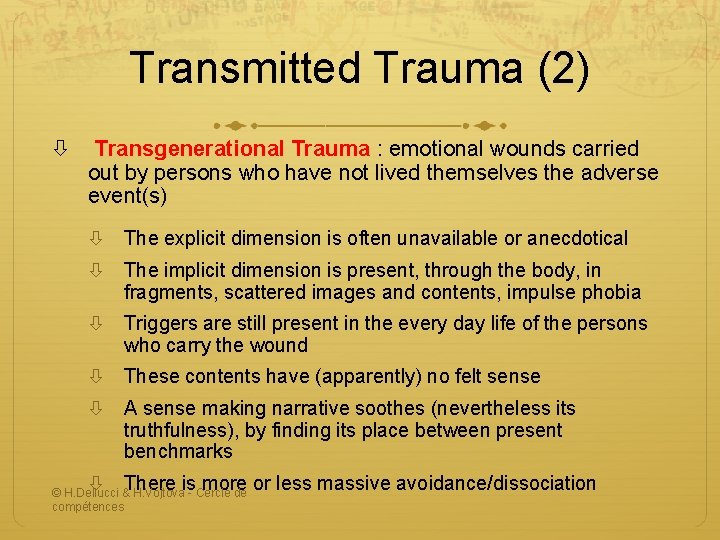 Transmitted Trauma (2) Transgenerational Trauma : emotional wounds carried out by persons who have