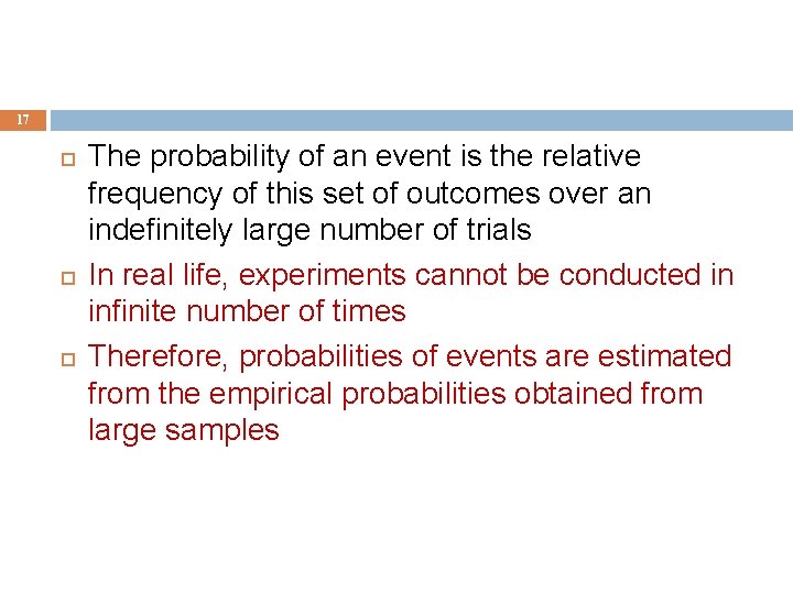 17 The probability of an event is the relative frequency of this set of
